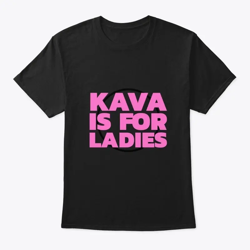 KAVA IS FOR LADIES